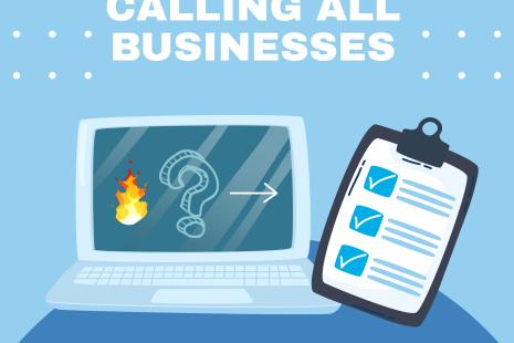 Calling all businesses blue graphic with laptop. Flame and question mark on screen and arrow pointing towards a clipboard with ticks