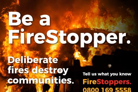 Fire image with Be a FireStopper wording on it and FireStoppers contact details. As well as line 'Deliberate fires destroy communities.'